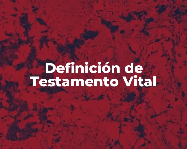 Definición de Testamento Vital