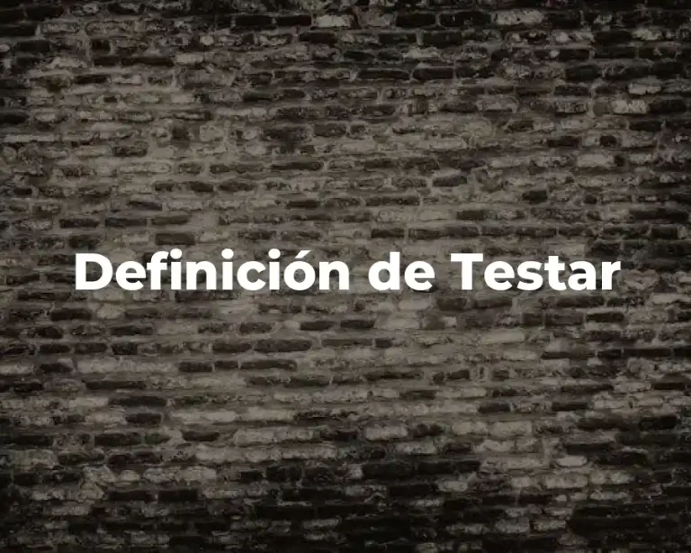 Definición de Testar