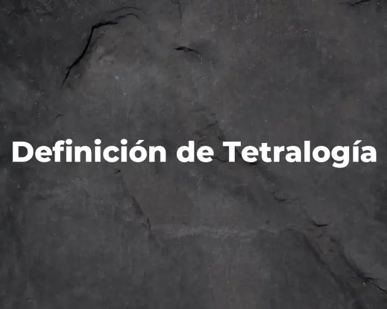 Definición de Tetralogía
