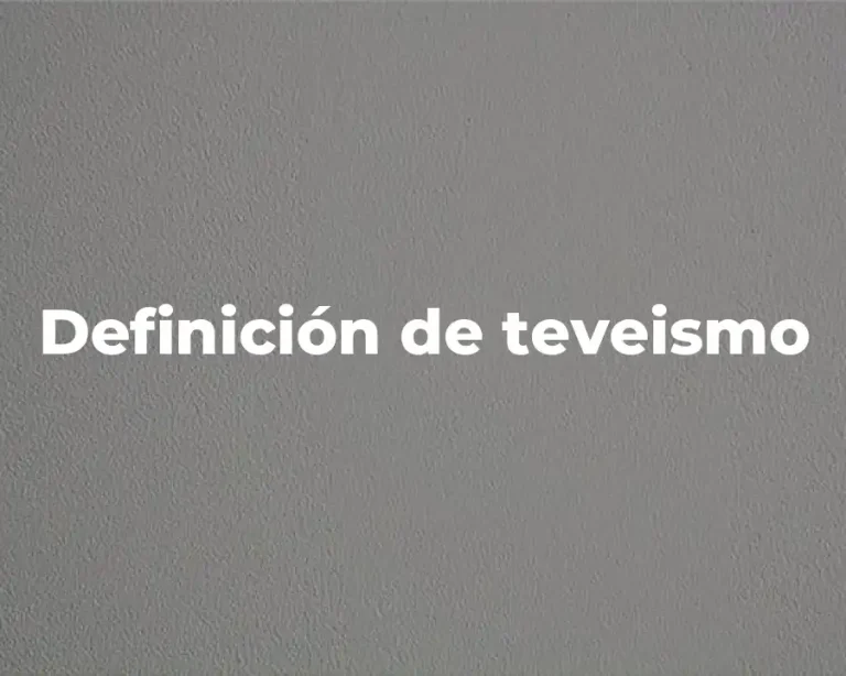Definición de teveismo