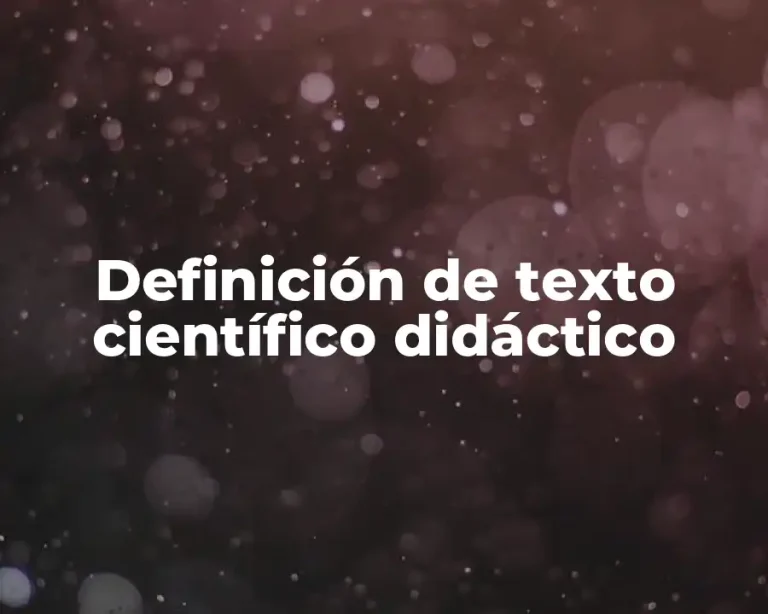 Definición de texto científico didáctico
