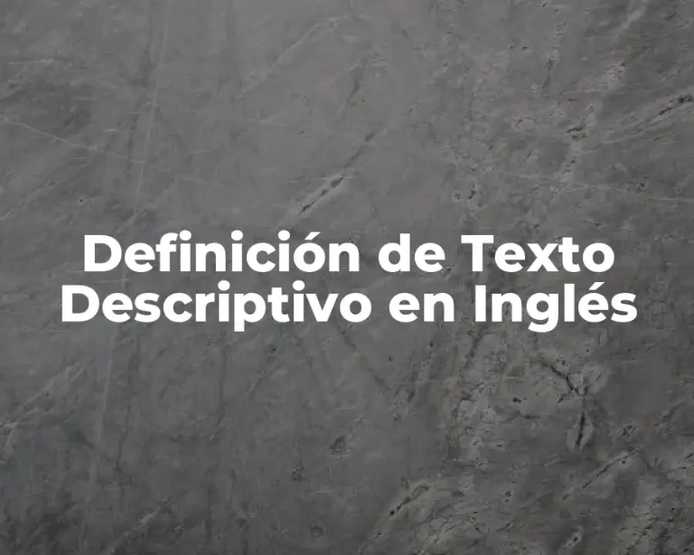 Definición de Texto Descriptivo en Inglés