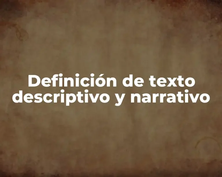 Definición de texto descriptivo y narrativo