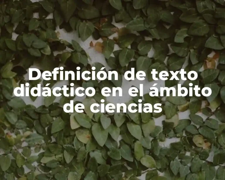 Definición de texto didáctico en el ámbito de ciencias