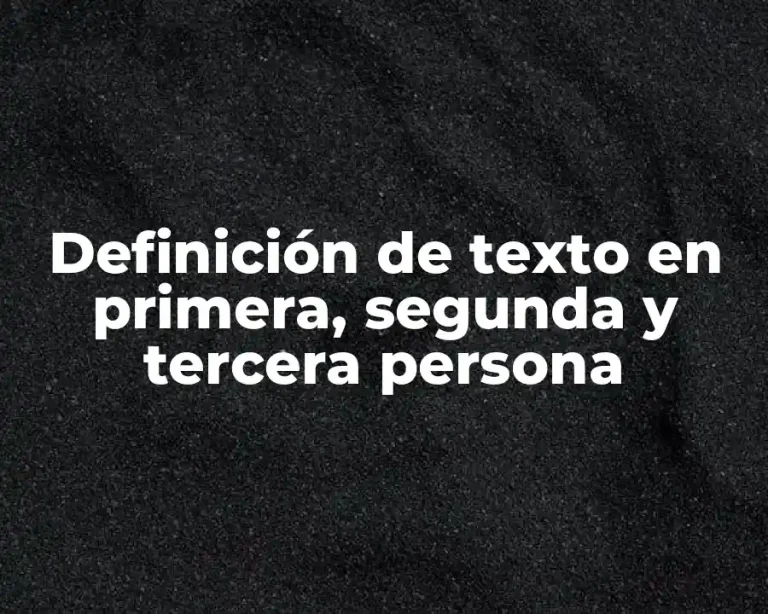 Definición de texto en primera, segunda y tercera persona
