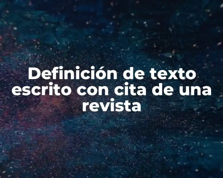 Definición de texto escrito con cita de una revista