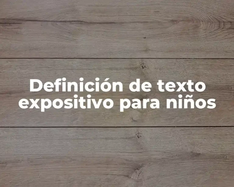Definición de texto expositivo para niños