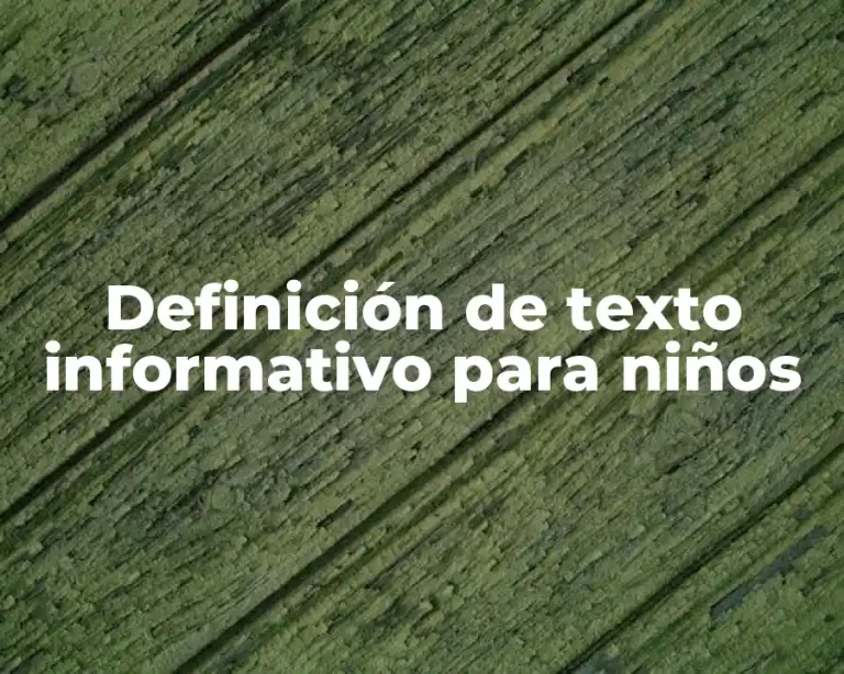 Definición de texto informativo para niños