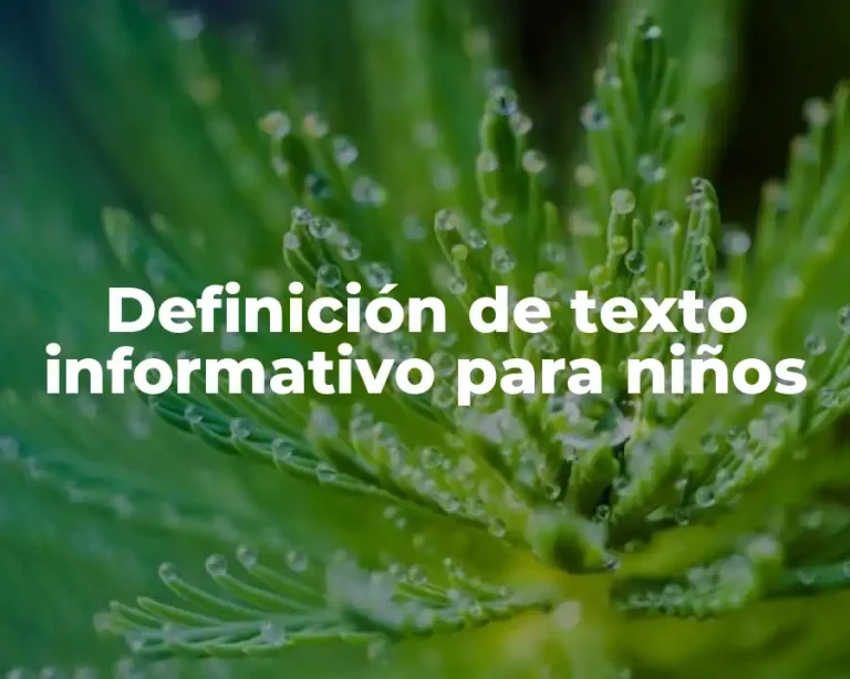 Definición de texto informativo para niños