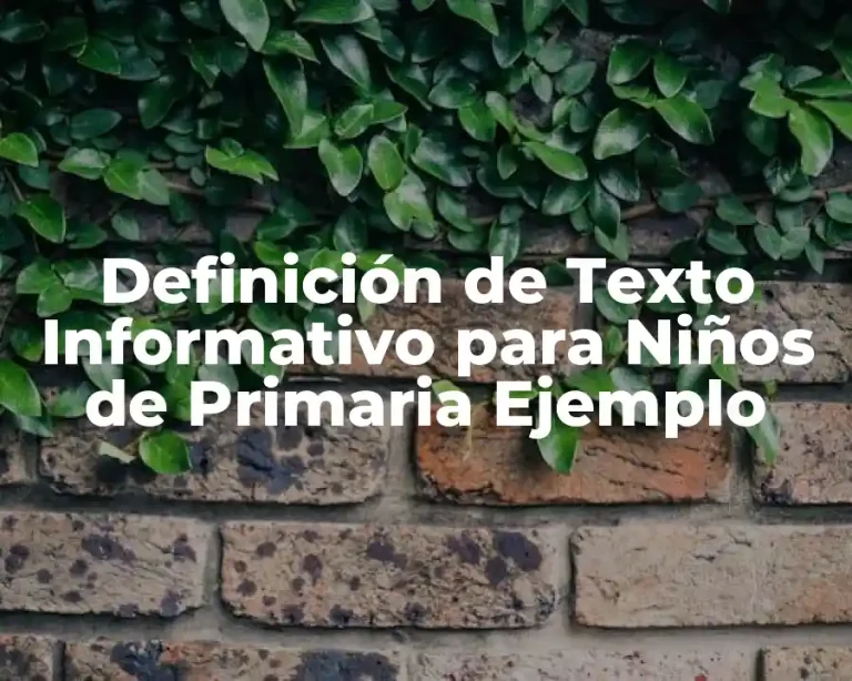 Definición de Texto Informativo para Niños de Primaria Ejemplo