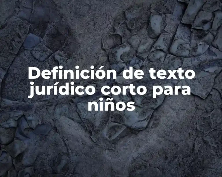 Definición de texto jurídico corto para niños