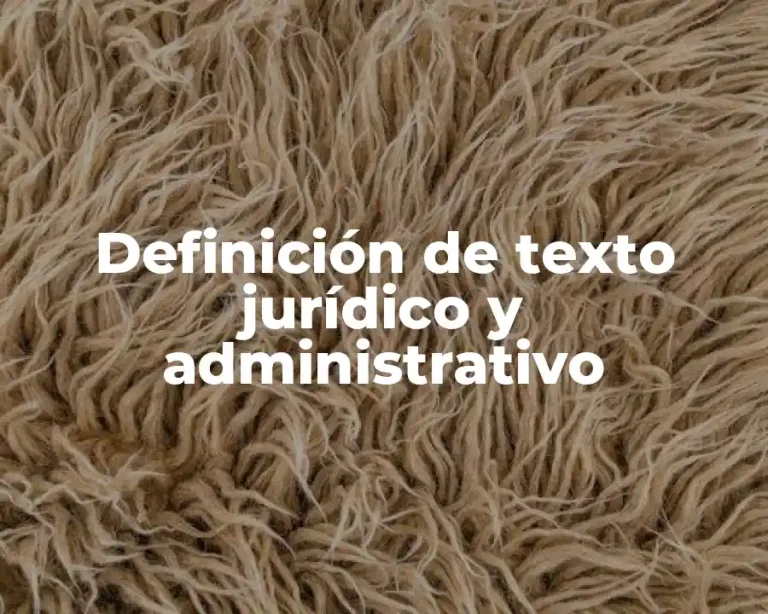 Definición de texto jurídico y administrativo