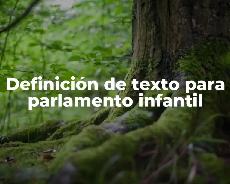 Definición de texto para parlamento infantil
