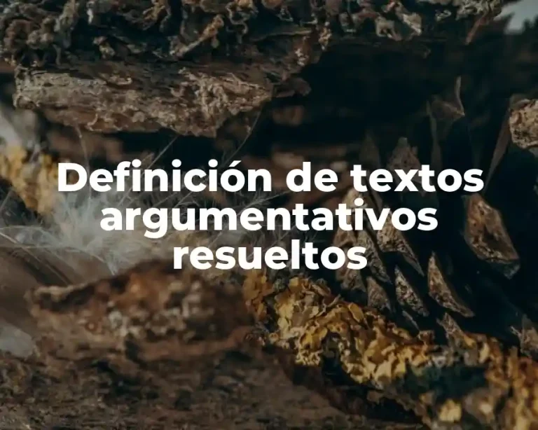 Definición de textos argumentativos resueltos