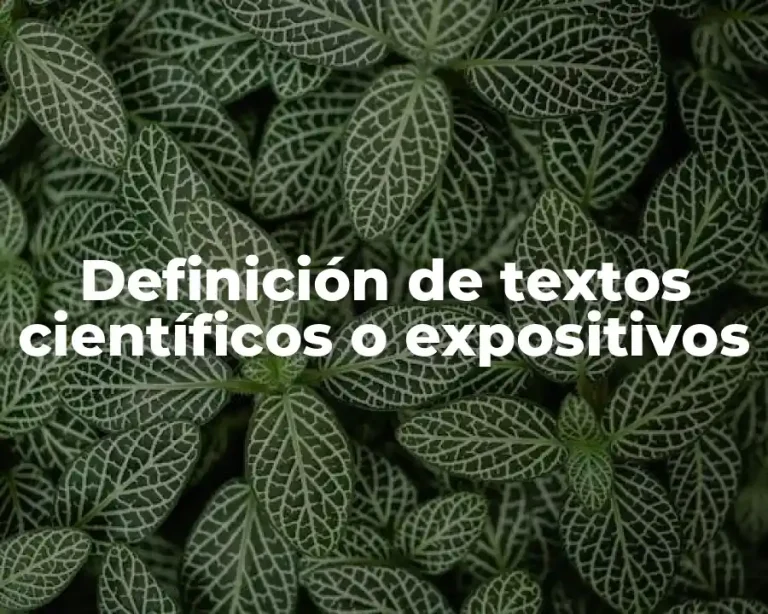 Definición de textos científicos o expositivos