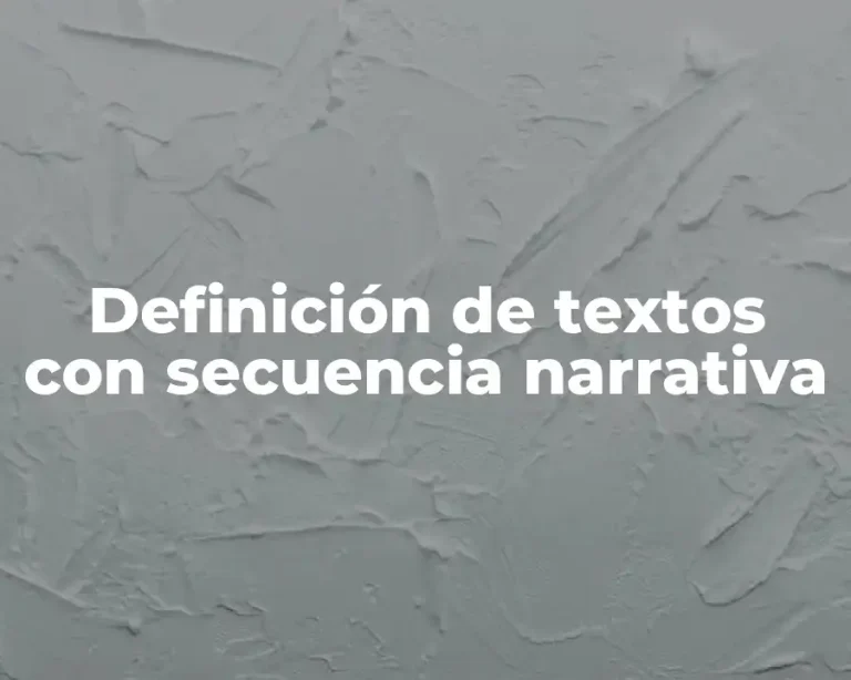 Definición de textos con secuencia narrativa