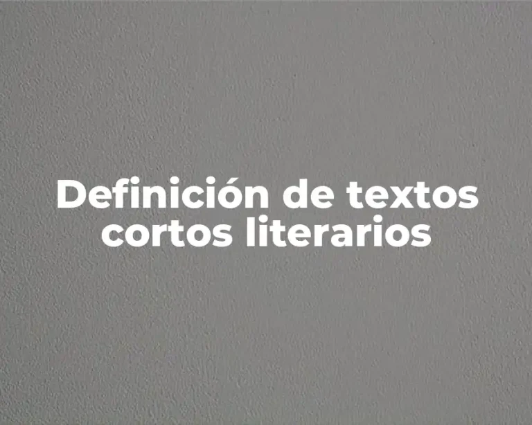 Definición de textos cortos literarios