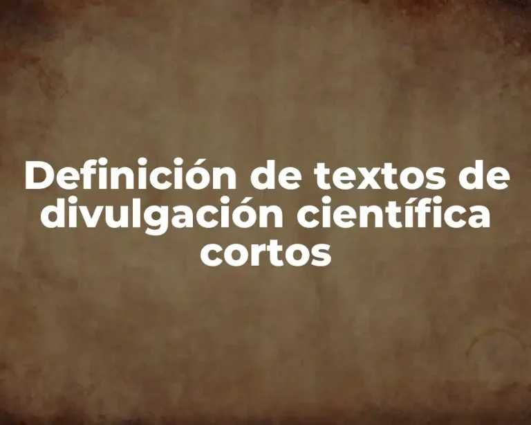 Definición de textos de divulgación científica cortos