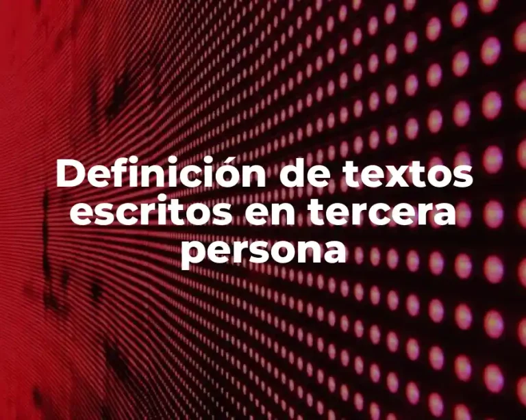 Definición de textos escritos en tercera persona