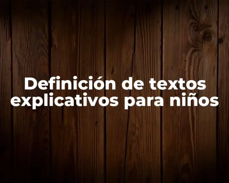 Definición de textos explicativos para niños