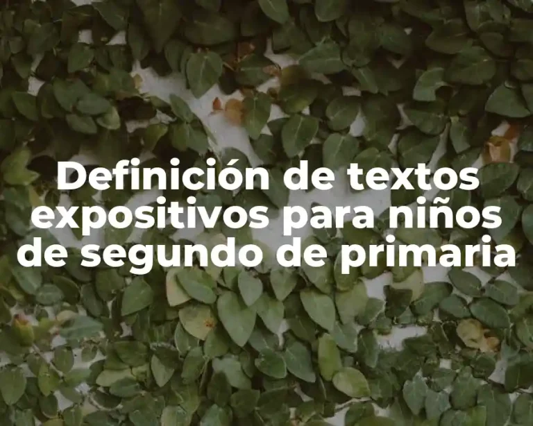 Definición de textos expositivos para niños de segundo de primaria