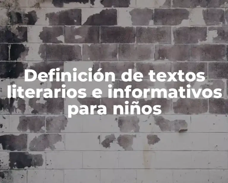 Definición de textos literarios e informativos para niños