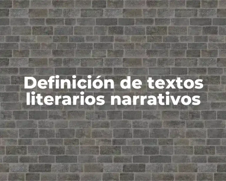 Definición de textos literarios narrativos