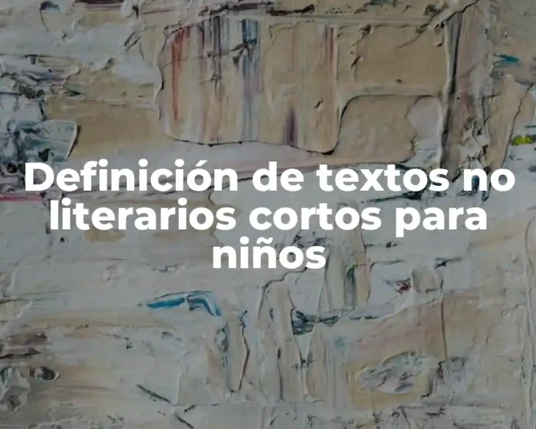 Definición de textos no literarios cortos para niños