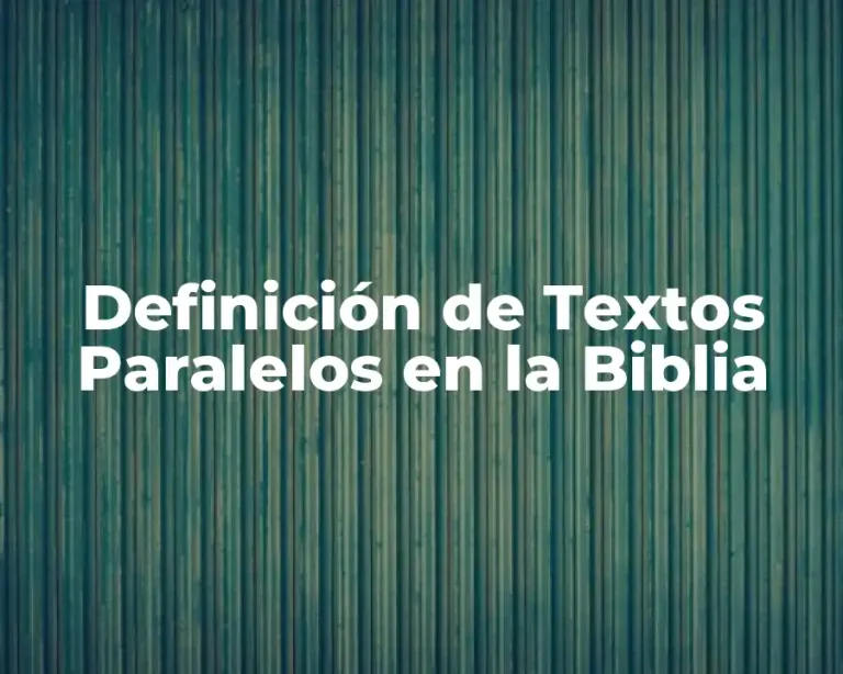 Definición de Textos Paralelos en la Biblia