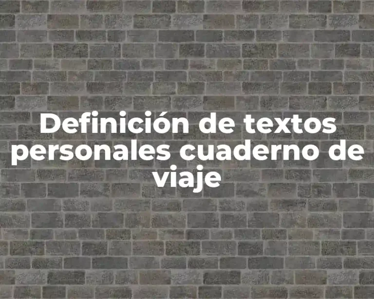 Definición de textos personales cuaderno de viaje