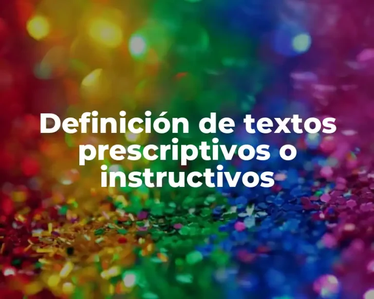 Definición de textos prescriptivos o instructivos