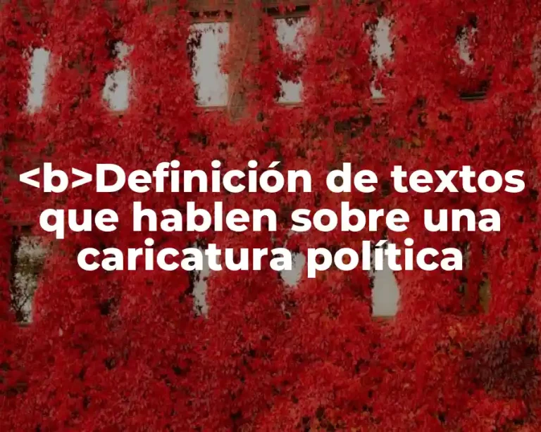 <b>Definición de textos que hablen sobre una caricatura política