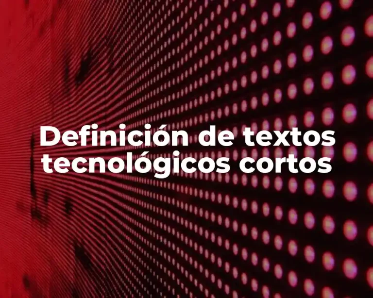 Definición de textos tecnológicos cortos