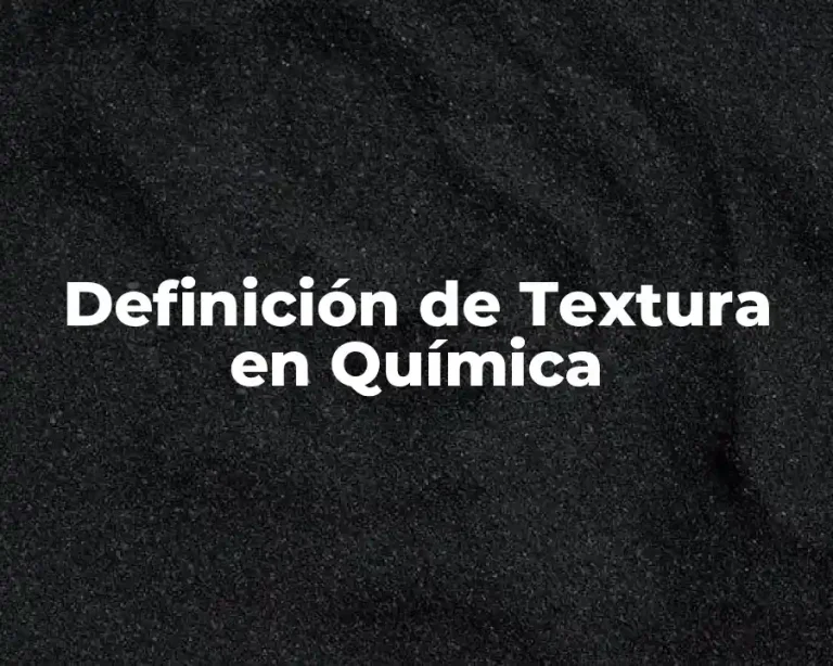 Definición de Textura en Química