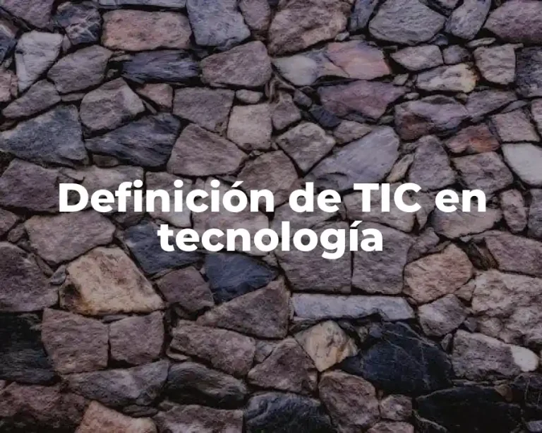Definición de TIC en tecnología