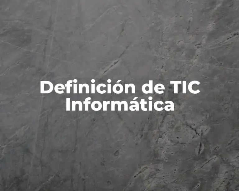 Definición de TIC Informática