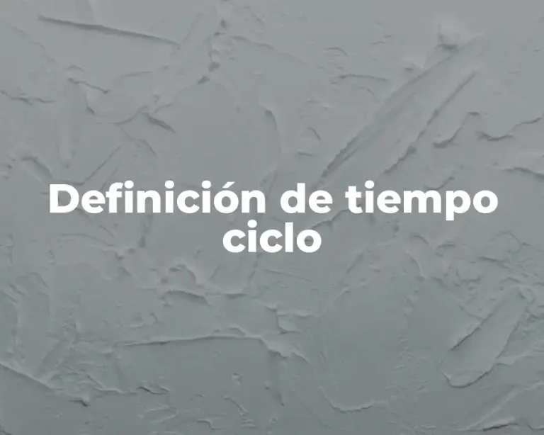 Definición de tiempo ciclo