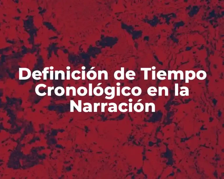 Definición de Tiempo Cronológico en la Narración