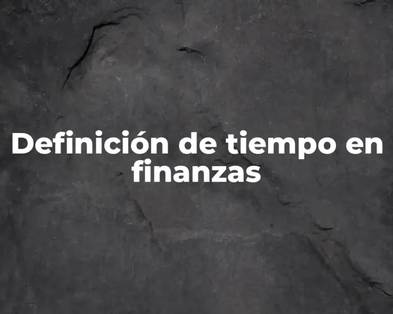 Definición de tiempo en finanzas