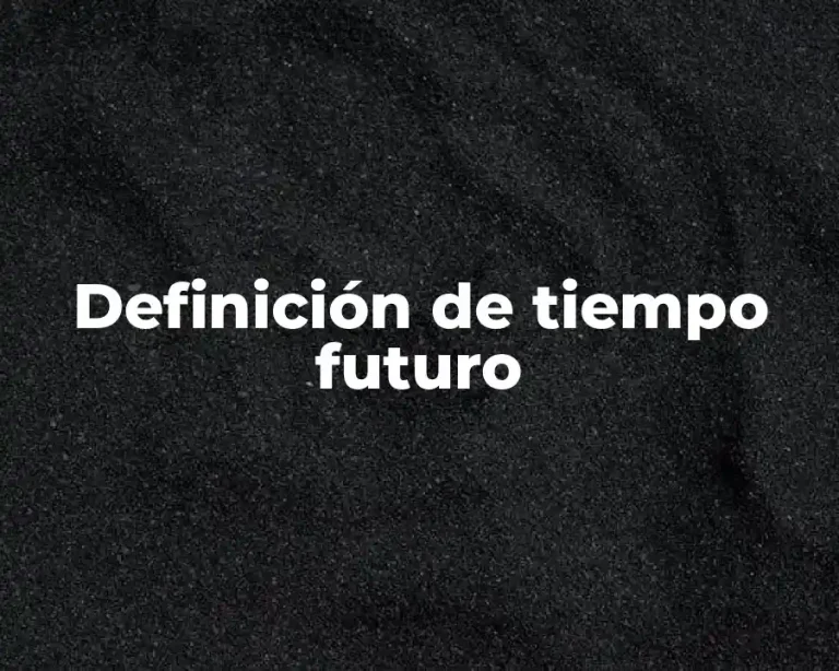 Definición de tiempo futuro