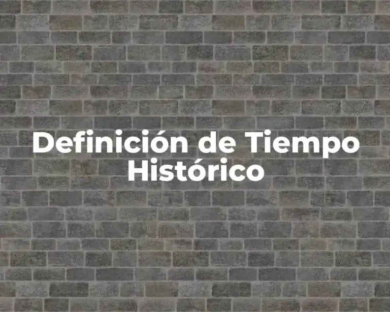 Definición de Tiempo Histórico