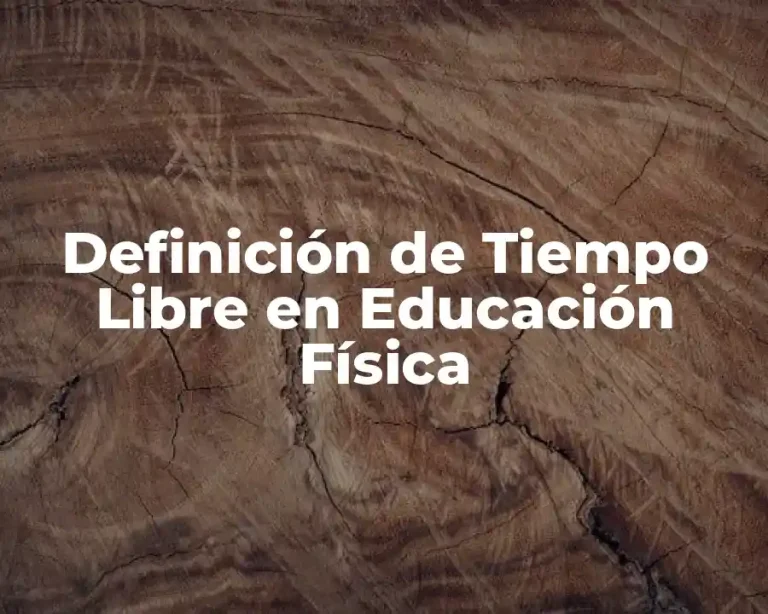 Definición de Tiempo Libre en Educación Física