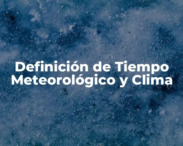 Definición de Tiempo Meteorológico y Clima