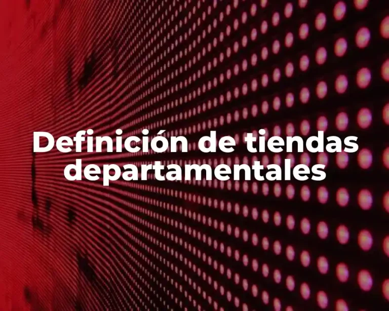 Definición de tiendas departamentales