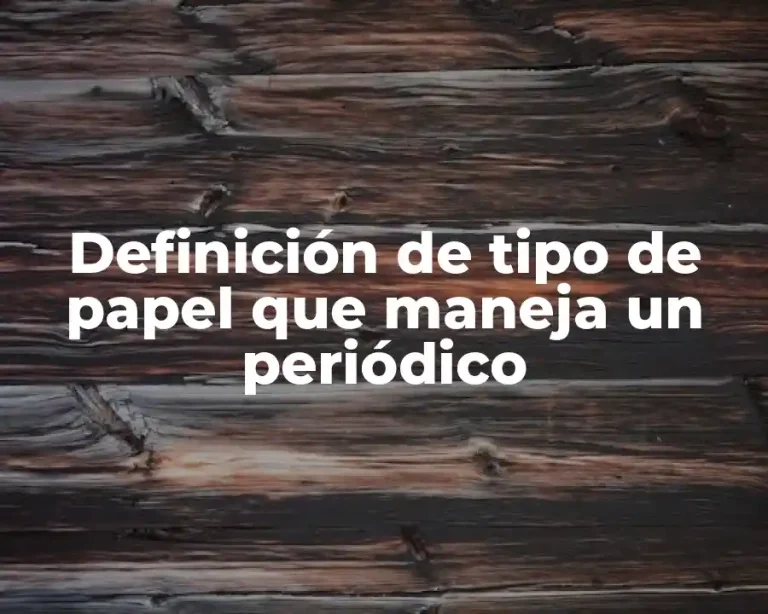 Definición de tipo de papel que maneja un periódico