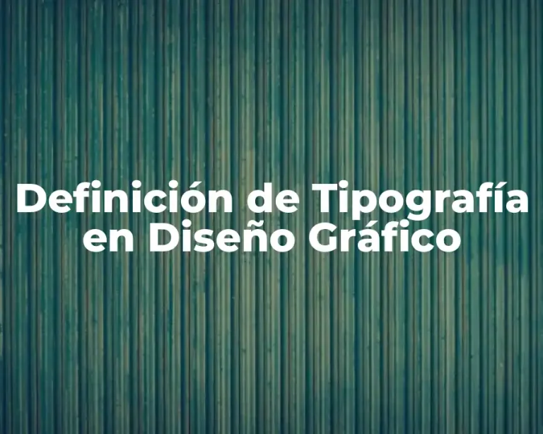 Definición de Tipografía en Diseño Gráfico