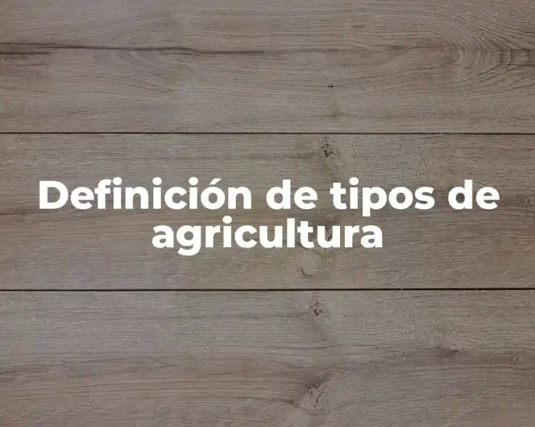 Definición de tipos de agricultura