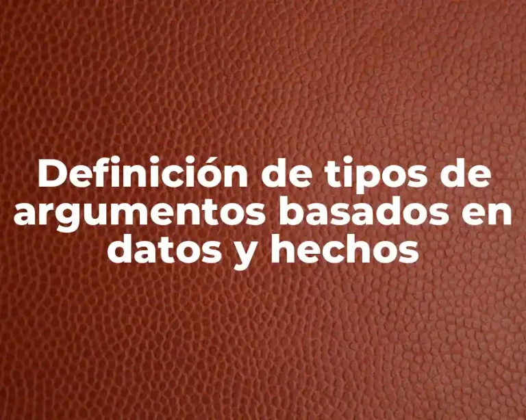 Definición de tipos de argumentos basados en datos y hechos