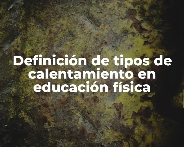 Definición de tipos de calentamiento en educación física