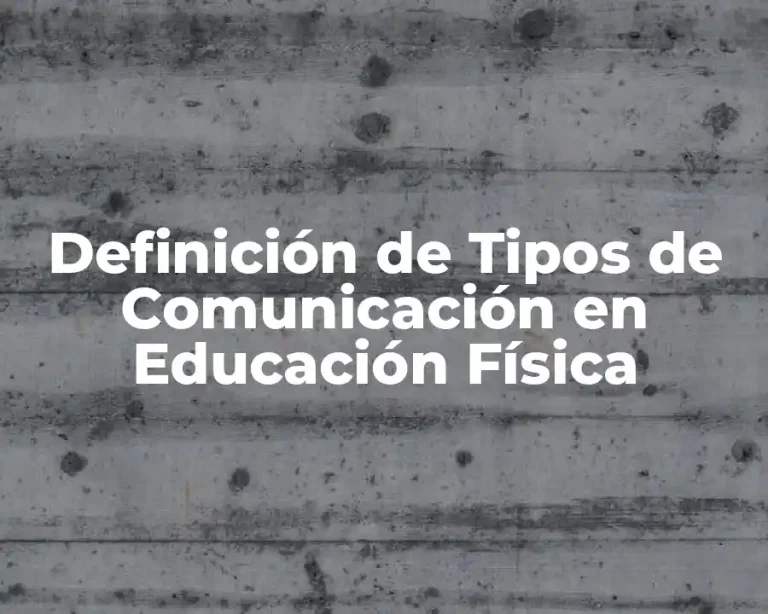 Definición de Tipos de Comunicación en Educación Física